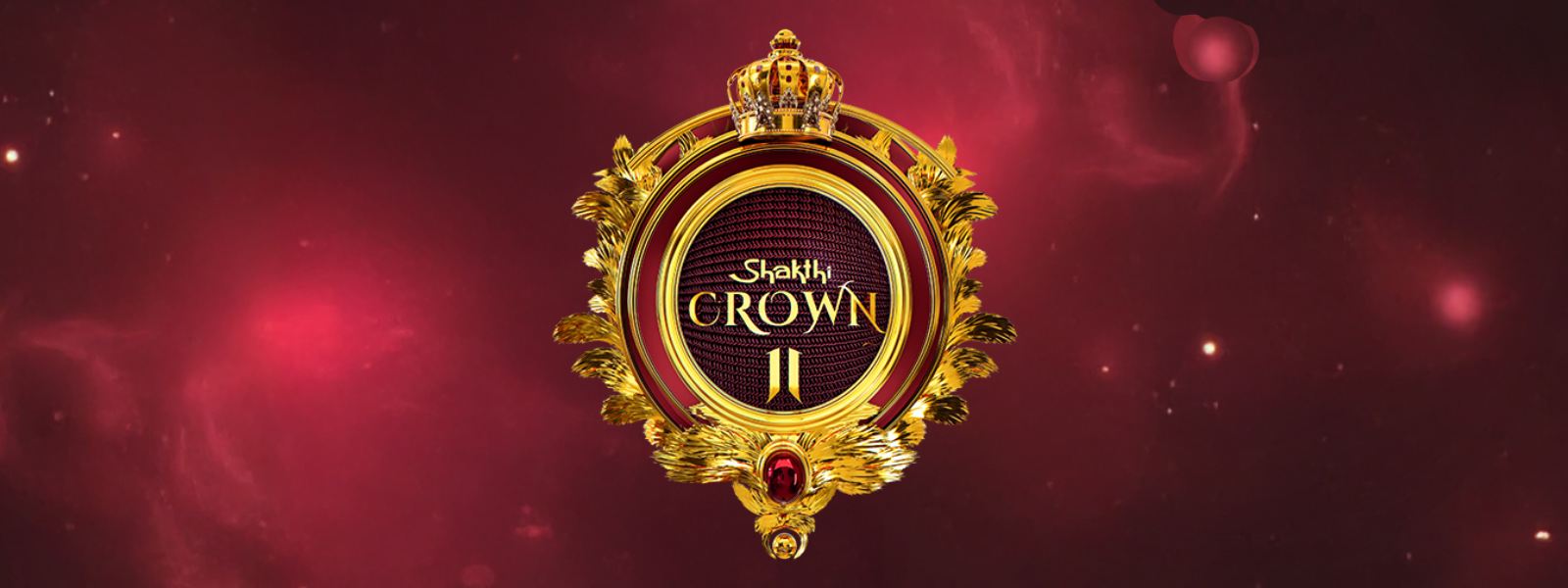 Shakthi CROWN Season II அங்குரார்ப்பணம்
